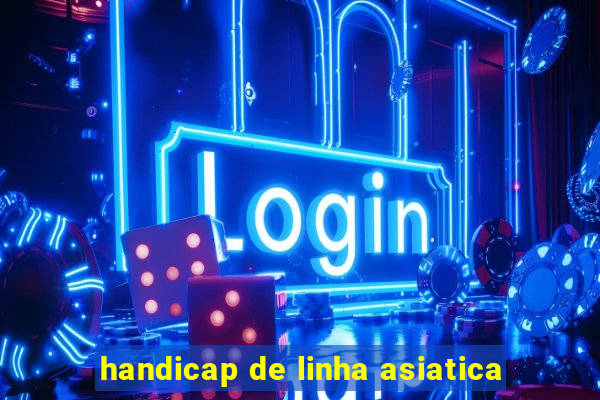 handicap de linha asiatica